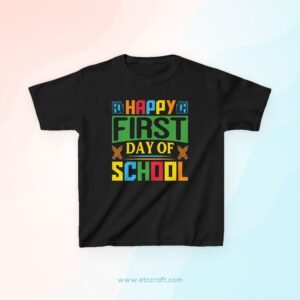 Happy First Day of School Kids Tee, Fun Boys Girls T-Shirt, Back to School Outfit